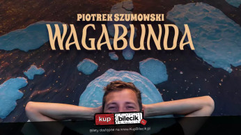 Ciechanów Wydarzenie Stand-up Ciechanów! Piotrek Szumowski - "Wagabunda"