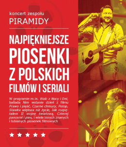 Ciechanów Wydarzenie Koncert Najpiękniejsze piosenki z polskich filmów i seriali - Koncert grupy Piramidy