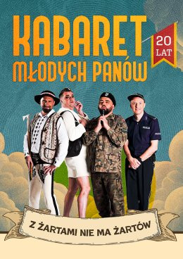 Ciechanów Wydarzenie Kabaret Kabaret Młodych Panów - 20 lecie - Z żartami nie ma żartów