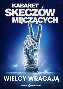 Ciechanów Wydarzenie Kabaret Kabaret Skeczów Męczących - Wielcy wracają